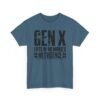 7310943770968744435_2048.jpeg Unisex t-shirt from Twisted Angell with the sarcastic phrase “Gen X: Lots of Memories, No Evidence” printed on the front.