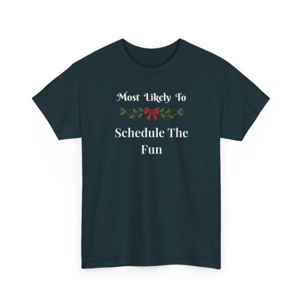 Unisex t-shirt from Twisted Angell with the sarcastic phrase “Most Likely To Schedule The Fun” printed on the front.