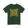 7342235347438876193_2048-2.jpeg Unisex t-shirt from Twisted Angell with the sarcastic phrase “Caution: I Have No Filter” printed on the front.