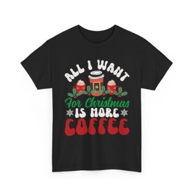 Unisex t-shirt from Twisted Angell with the sarcastic phrase “All I Want For Christmas Is More Coffee” printed on the front.