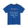 Unisex t-shirt from Twisted Angell with the sarcastic phrase “Most Likely To Be The “Before” Example In The Family Group Chat” printed on the front.