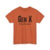 7385953200600848078_2048.jpeg Unisex t-shirt from Twisted Angell with the sarcastic phrase “Gen X Whatever” printed on the front.