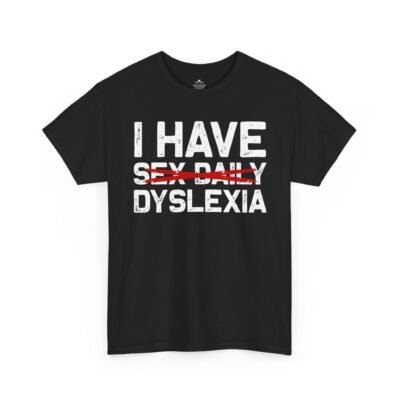 7396584147743811895_2048-2.jpeg Unisex t-shirt from Twisted Angell with the sarcastic phrase “I Have Dyslexia” printed on the front.