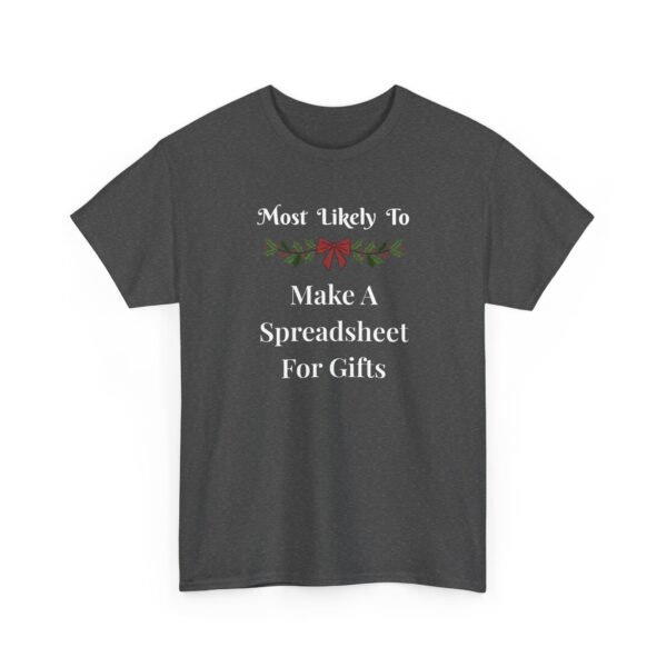 Unisex t-shirt from Twisted Angell with the sarcastic phrase “Most Likely To Make A Spreadsheet For Gifts” printed on the front.