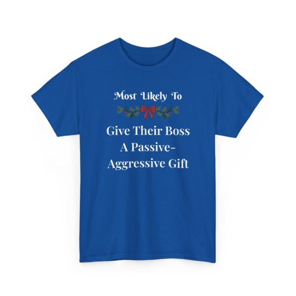 Unisex t-shirt from Twisted Angell with the sarcastic phrase “Most Likely To Give Their Boss A Passive-Aggressive Gift” printed on the front.