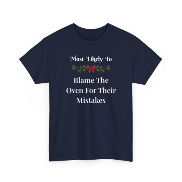 Unisex t-shirt from Twisted Angell with the sarcastic phrase “Most Likely To Blame The Oven For Their Mistakes” printed on the front.