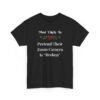 Unisex t-shirt from Twisted Angell with the sarcastic phrase “Most Likely To Pretend Their Zoom Camera Is 'Broken” printed on the front.