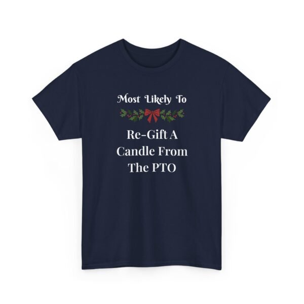 Unisex t-shirt from Twisted Angell with the sarcastic phrase “Most Likely To Re-Gift A Candle From The PTO” printed on the front.