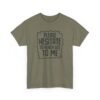 Unisex t-shirt from Twisted Angell with the sarcastic phrase “Please Hesitate to Reach Out To Me” printed on the front.
