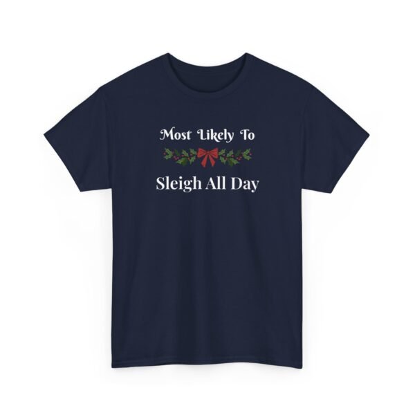 Unisex t-shirt from Twisted Angell with the sarcastic phrase “Most Likely To Sleigh All Day” printed on the front.