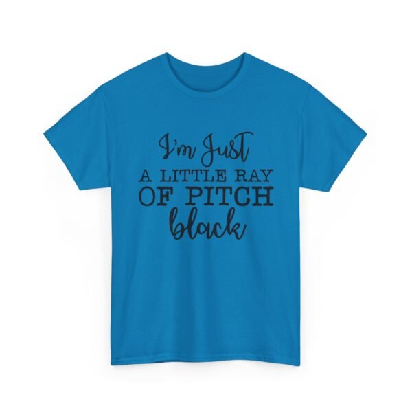 Unisex t-shirt from Twisted Angell with the sarcastic phrase “I'm Just a Little Ray of Pitch Black” printed on the front.
