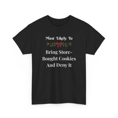 7502605605336999866_2048-1.jpeg Unisex t-shirt from Twisted Angell with the sarcastic phrase “Most Likely To Bring Store-Bought Cookies And Deny It” printed on the front.