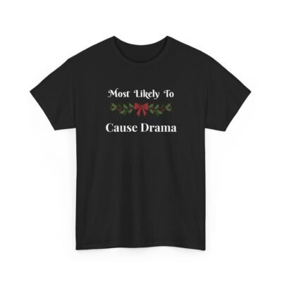 7527528825389459398_2048-1.jpeg Unisex t-shirt from Twisted Angell with the sarcastic phrase “Most Likely To Cause Drama” printed on the front.