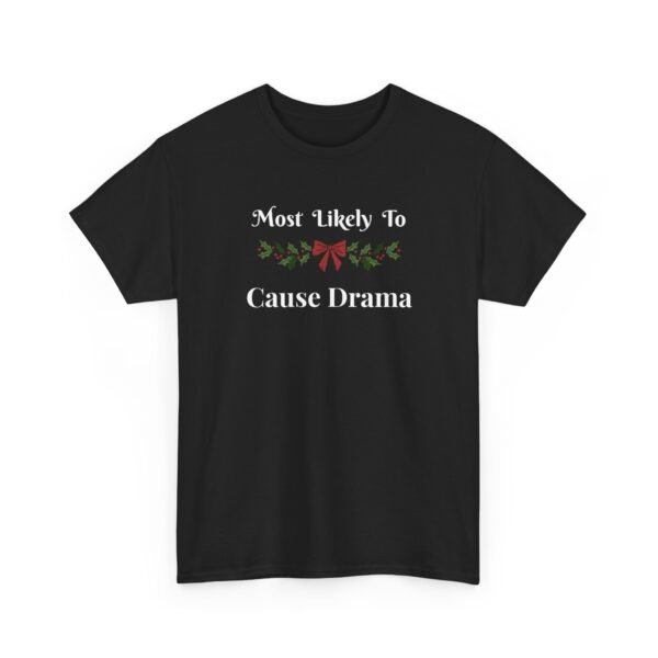 7527528825389459398_2048-1.jpeg Unisex t-shirt from Twisted Angell with the sarcastic phrase “Most Likely To Cause Drama” printed on the front.