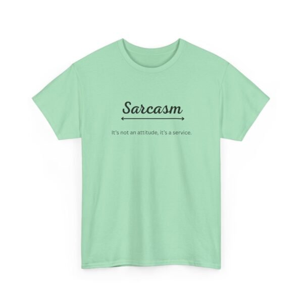 Unisex t-shirt from Twisted Angell with the sarcastic phrase “Sarcasm, It's Not An Attitude, It's A Service” printed on the front.