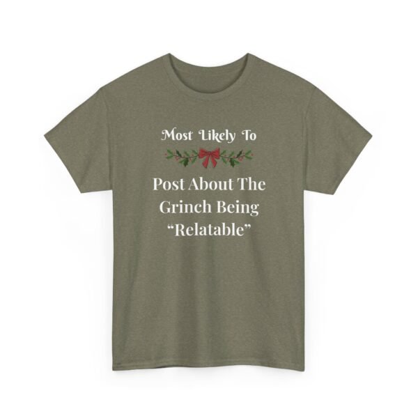 Unisex t-shirt from Twisted Angell with the sarcastic phrase “Most Likely To Post About The Grinch Being "Relatable” printed on the front.