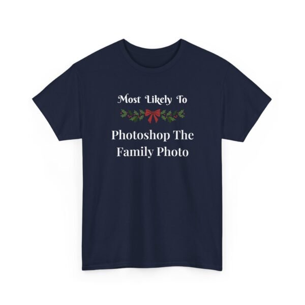 Unisex t-shirt from Twisted Angell with the sarcastic phrase “Most Likely to Photoshop The Family Photo” printed on the front.
