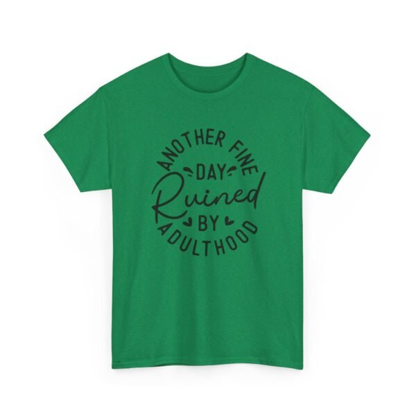 7602904224684767625_2048-1.jpeg Unisex t-shirt from Twisted Angell with the sarcastic phrase “Another Fine Day Ruined By Adulthood” printed on the front.