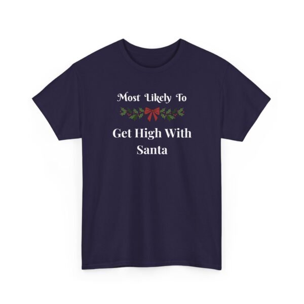 Unisex t-shirt from Twisted Angell with the sarcastic phrase “Most Likely To Get High With Santa” printed on the front.