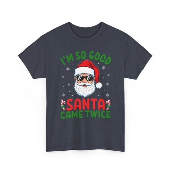 Unisex t-shirt from Twisted Angell with the sarcastic phrase “I'm So Good Santa Came Twice” printed on the front.