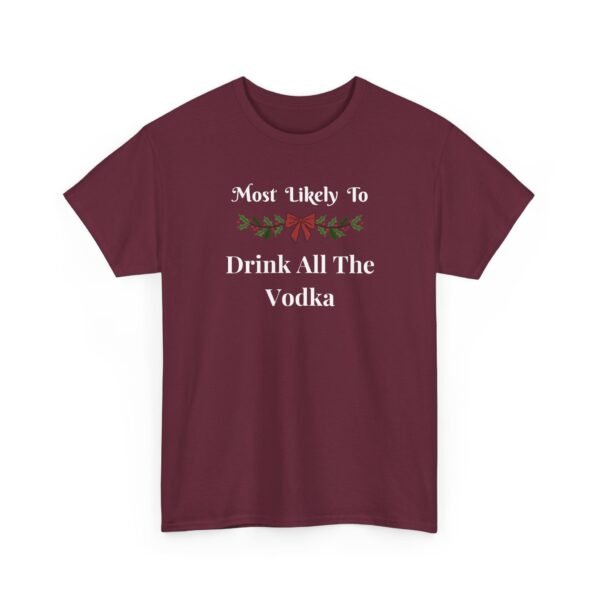 Unisex t-shirt from Twisted Angell with the sarcastic phrase “Most Likely To Drink All The Vodka” printed on the front.