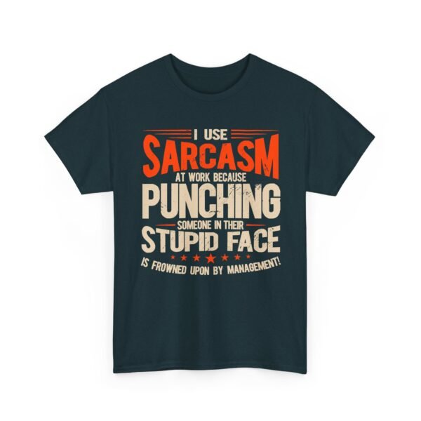 7633573048440065953_2048-2.jpeg Unisex t-shirt from Twisted Angell with the sarcastic phrase “I Use Sarcasm At Work, Punching Someone In Their Stupid Face Is Frowned Upon” printed on the front.