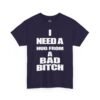 Unisex t-shirt from Twisted Angell with the sarcastic phrase “I Need a Hug from a Bad Bitch” printed on the front.