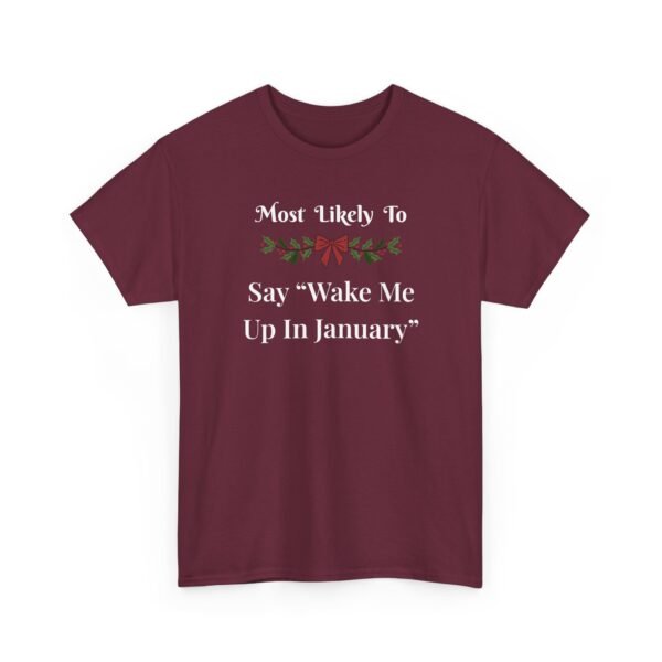 Unisex t-shirt from Twisted Angell with the sarcastic phrase “Most Likely To Say Wake Me Up In January” printed on the front.