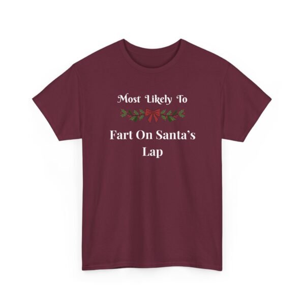 Unisex t-shirt from Twisted Angell with the sarcastic phrase “Most Likely to Fart on Santa's Lap” printed on the front.