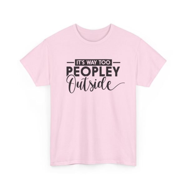 Unisex t-shirt from Twisted Angell with the sarcastic phrase “It's Way Too Peopley Outside” printed on the front.