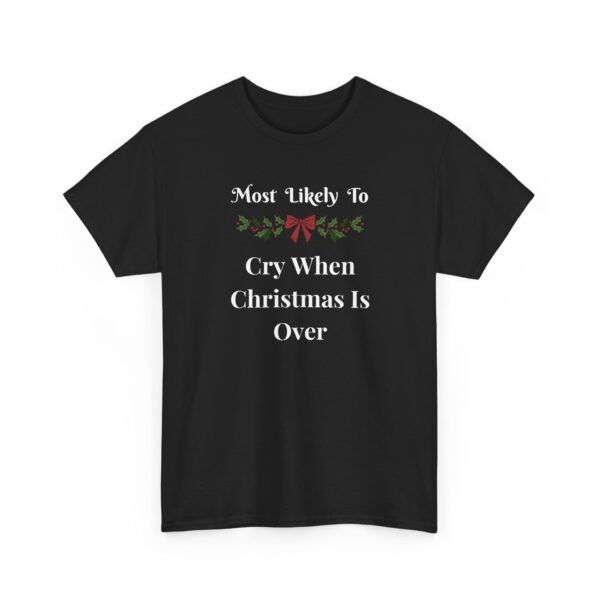 Unisex t-shirt from Twisted Angell with the sarcastic phrase “Most Likely To Cry When Christmas Is Over” printed on the front.