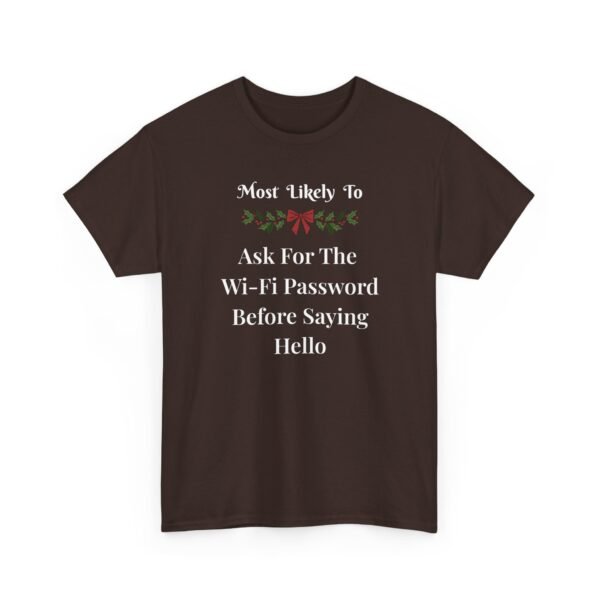 Unisex t-shirt from Twisted Angell with the sarcastic phrase “Most Likely To Ask For The Wi-Fi Password Before Saying Hello” printed on the front.