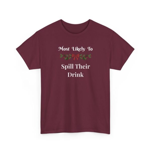 Unisex t-shirt from Twisted Angell with the sarcastic phrase “Most Likely To Spill Their Drink” printed on the front.