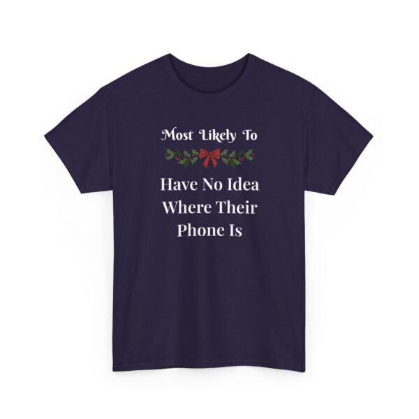 Unisex t-shirt from Twisted Angell with the sarcastic phrase “Most Likely To Have No Idea Where Their Phone Is” printed on the front.