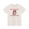 Unisex t-shirt from Twisted Angell with the sarcastic phrase “Don't Make Me Use My Teacher Voice” printed on the front.