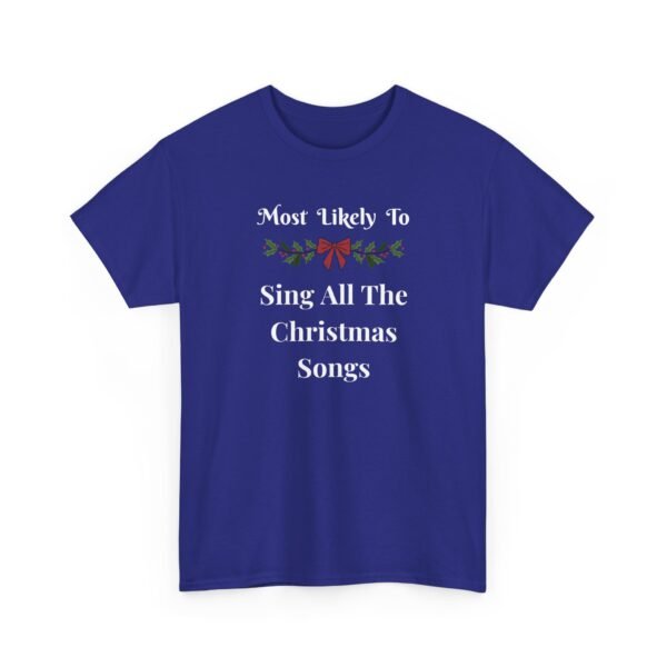 Unisex t-shirt from Twisted Angell with the sarcastic phrase “Most Likely To Sing All The Christmas Songs” printed on the front.