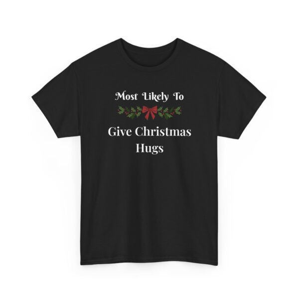 Unisex t-shirt from Twisted Angell with the sarcastic phrase “Most Likely To Give Christmas Hugs” printed on the front.