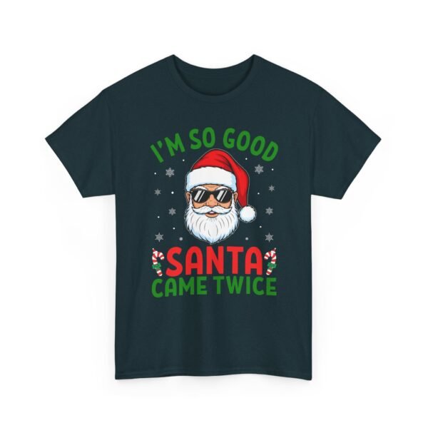 Unisex t-shirt from Twisted Angell with the sarcastic phrase “I'm So Good Santa Came Twice” printed on the front.