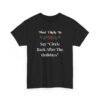 Unisex t-shirt from Twisted Angell with the sarcastic phrase “Most Likely To Say 'Circle Back After The Holidays” printed on the front.