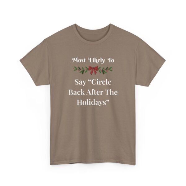 Unisex t-shirt from Twisted Angell with the sarcastic phrase “Most Likely To Say 'Circle Back After The Holidays” printed on the front.