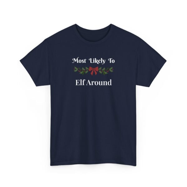 Unisex t-shirt from Twisted Angell with the sarcastic phrase “Most Likely To Elf Around” printed on the front.