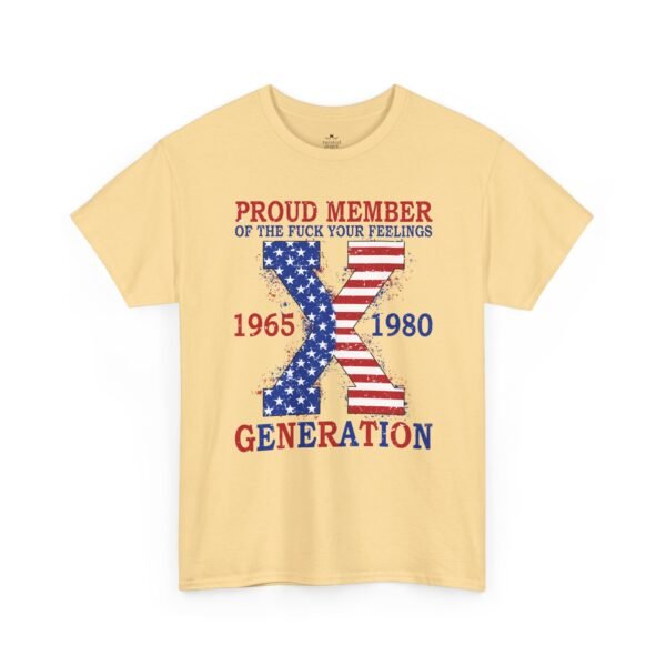 Sarcastic apparel design from Twisted Angell with the phrase “Generation X T-Shirt — "Proud Member of the F**k Your Feelings" Patriotic Tee (1965–1980)” printed on the front.