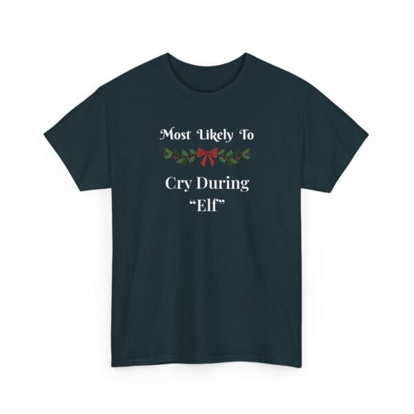 Unisex t-shirt from Twisted Angell with the sarcastic phrase “Most Likely to Cry During "Elf” printed on the front.