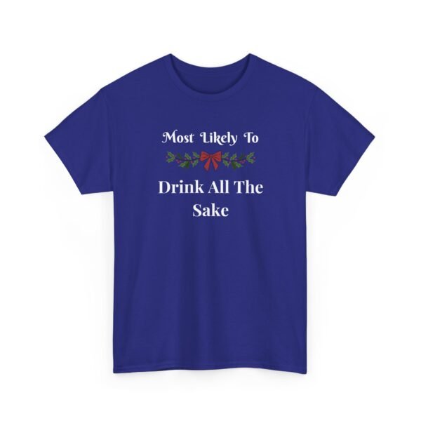 Unisex t-shirt from Twisted Angell with the sarcastic phrase “Most Likely To Drink All The Sake” printed on the front.