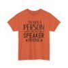 Unisex t-shirt from Twisted Angell with the sarcastic phrase “I'm Not A Person You Can Put On Speaker Phone” printed on the front.