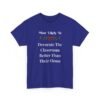Unisex t-shirt from Twisted Angell with the sarcastic phrase “Most Likely To Decorate The Classroom Better Than Their Home” printed on the front.