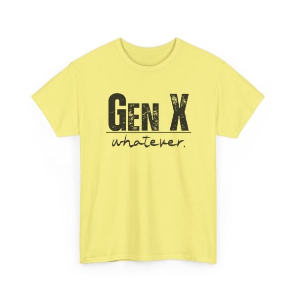 7892338659779213935_2048.jpeg Unisex t-shirt from Twisted Angell with the sarcastic phrase “Gen X Whatever” printed on the front.