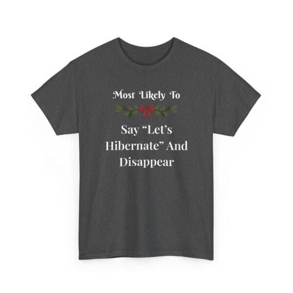 Unisex t-shirt from Twisted Angell with the sarcastic phrase “Most Likely To Say Let's Hibernate And Disappear” printed on the front.