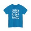Unisex t-shirt from Twisted Angell with the sarcastic phrase “Check Out My Balls” printed on the front.