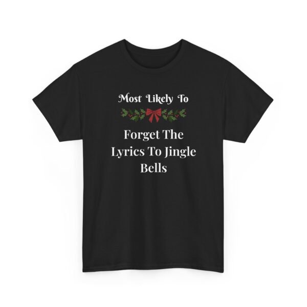 Unisex t-shirt from Twisted Angell with the sarcastic phrase “Most Likely To Forget The Lyrics To Jingle Bells” printed on the front.
